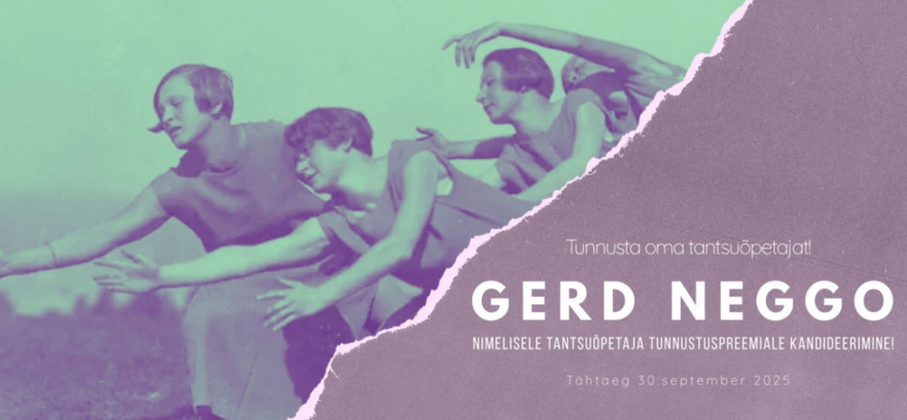 Eesti Tantsukunsti ja Tantsuhariduse Liit kuulutab välja avaliku konkursi Gerd Neggo nimelise tantsuõpetaja tunnustuspreemia kandidaatide leidmiseks!