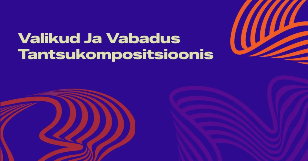Koolitus “Valikud ja vabadus tantsukompositsioonis”